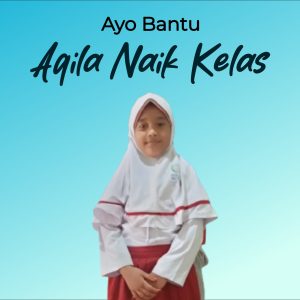 Ayo Bantu Aqila Naik Kelas